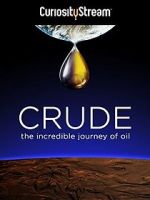 Watch Crude: The Incredible Journey of Oil Wootly