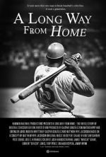 Watch A Long Way from Home: The Untold Story of Baseball\'s Desegregation Wootly