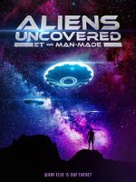 Watch Aliens Uncovered: ET or Man-Made Wootly