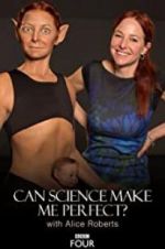 Watch Can Science Make Me Perfect? With Alice Roberts Wootly