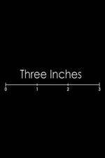 Watch Three Inches Wootly