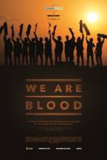 Watch We Are Blood Wootly