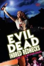 Watch The Evil Dead Inbred Rednecks Wootly