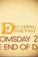 Watch Decoding the Past Doomsday 2012 - The End of Days Wootly