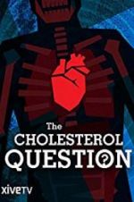 Watch The Cholesterol Question Wootly