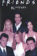 Watch Friends Bloopers 1994-2004 Wootly