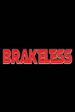 Watch Brakeless Wootly