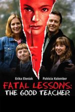 Watch Fatal Lessons: The Good Teacher Wootly