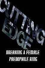 Watch Cutting Edge Breaking A Female Paedophile Ring Wootly