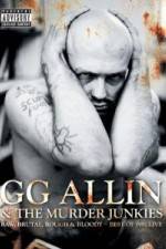 Watch GG Allin & the Murder Junkies - Raw, Brutal, Rough & Bloody Wootly