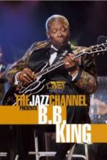 Watch The Jazz Channel Presents B.B. King Wootly