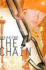 Watch Breaking the Chain Wootly