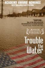 Watch Trouble the Water Wootly