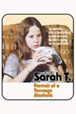 Watch Sarah T. - Portrait of a Teenage Alcoholic Wootly