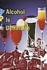 Watch Alcohol Is Dynamite Wootly