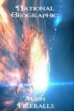 Watch National Geographic Alien Fireballs Wootly