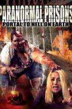 Watch Paranormal Prisons Portal to Hell on Earth Wootly