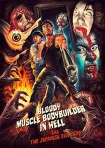 Watch Bloody Muscle Body Builder in Hell Wootly