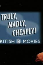 Watch Truly Madly Cheaply British B Movies Wootly