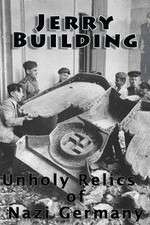 Watch Jerry Building: Unholy Relics of Nazi Germany Wootly