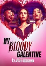 Watch My Bloody Galentine Wootly