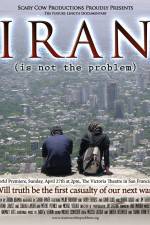 Watch Iran Is Not the Problem Wootly