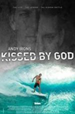 Watch Andy Irons: Kissed by God Wootly