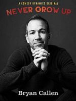 Watch Bryan Callen: Never Grow Up Wootly