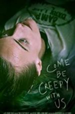 Watch Come Be Creepy With Us Wootly