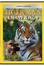 Watch National Geographic: Tiger Man of Africa Wootly