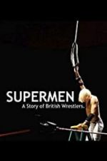 Watch Supermen: A Story of British Wrestlers Wootly