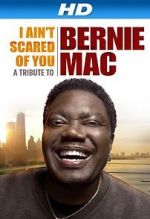Watch I Ain\'t Scared of You: A Tribute to Bernie Mac Wootly