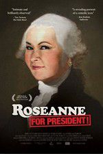 Watch Roseanne for President Wootly