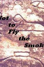 Watch As Not to Fly the Smoke Wootly