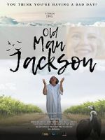 Watch Old Man Jackson Wootly