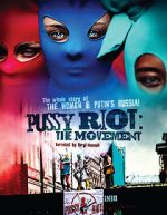 Watch Pussy Riot: The Movement Wootly