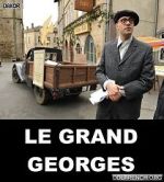 Watch Le grand Georges Wootly