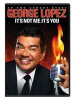 Watch George Lopez: It\'s Not Me, It\'s You Wootly