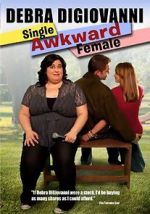 Watch Debra Digiovanni: Single, Awkward, Female Wootly