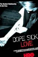 Watch Dope Sick Love - New York Junkies Wootly