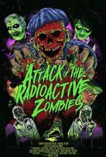 Watch Attack of the Radioactive Zombies Wootly