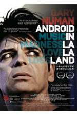 Watch Gary Numan Android in La La Land Wootly