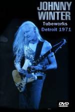 Watch Johnny Winter Tubeworks Detroit Wootly