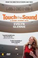 Watch Touch the Sound: A Sound Journey with Evelyn Glennie Wootly