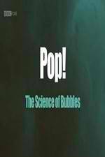 Watch Pop! The Science of Bubbles Wootly