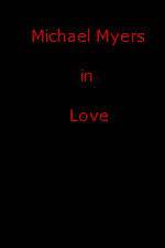 Watch Michael Myers in Love Wootly