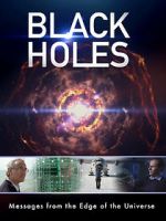 Watch Black Holes: Messages from the Edge of the Universe Wootly