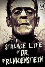 Watch The Strange Life of Dr. Frankenstein Wootly