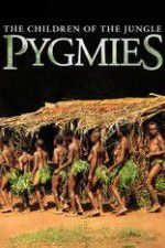 Watch Pygmies The Children of the Jungle Wootly