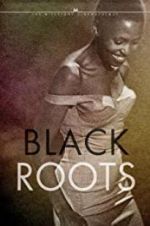 Watch Black Roots Wootly